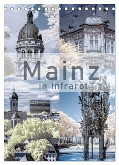 Cover MAINZ IN INFRAROT (Tischkalender 2026 DIN A5 hoch), CALVENDO Monatskalender