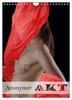 Anonymer Akt (Wandkalender 2026 DIN A4 hoch), CALVENDO Monatskalender