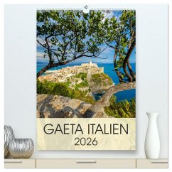 Gaeta Italien (hochwertiger Premium Wandkalender 2026 DIN A2 hoch), Kunstdruck in Hochglanz