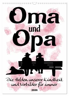 Cover Oma und Opa, die Helden unserer Kindheit (Wandkalender 2026 DIN A3 hoch), CALVENDO Monatskalender