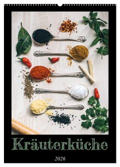 Kräuterküche - Pikante Stilleben aus der Gewürzküche (Wandkalender 2026 DIN A2 hoch), CALVENDO Monatskalender