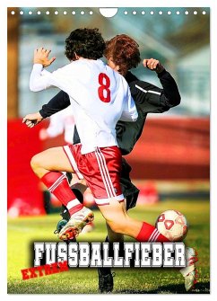 Cover Fußballfieber extrem (Wandkalender 2026 DIN A4 hoch), CALVENDO Monatskalender
