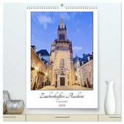 Zauberhaftes Aachen (hochwertiger Premium Wandkalender 2026 DIN A2 hoch), Kunstdruck in Hochglanz