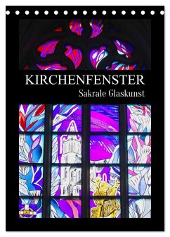 Cover Kirchenfenster - Sakrale Glaskunst (Tischkalender 2026 DIN A5 hoch), CALVENDO Monatskalender