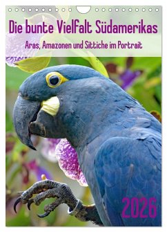 Cover Die bunte Vielfalt Südamerikas - Aras, Amazonen und Sittiche im Portrait (Wandkalender 2026 DIN A4 hoch), CALVENDO Monatskalender