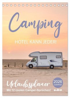 Cover Camping - Hotel kann jeder! (Tischkalender 2026 DIN A5 hoch), CALVENDO Monatskalender