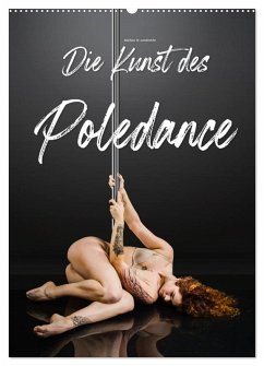Die Kunst des Poledance (Wandkalender 2026 DIN A2 hoch), CALVENDO Monatskalender Die Kunst des Poledance (Wandkalender 2026 DIN A2 hoch), CALVENDO Monatskalender