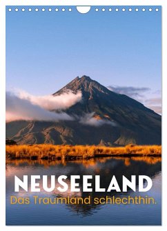 Neuseeland - Das Traumland schlechthin. (Wandkalender 2026 DIN A4 hoch), CALVENDO Monatskalender