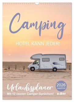 Cover Camping - Hotel kann jeder! (Wandkalender 2026 DIN A3 hoch), CALVENDO Monatskalender