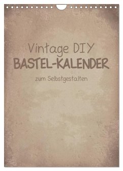 Vintage DIY Bastel-Kalender -Hochformat- (Wandkalender 2026 DIN A4 hoch), CALVENDO Monatskalender