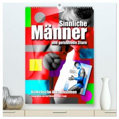 Männer und gefühlvolle Zitate (hochwertiger Premium Wandkalender 2026 DIN A2 hoch), Kunstdruck in Hochglanz Männer und gefühlvolle Zitate (hochwertiger Premium Wandkalender 2026 DIN A2 hoch), Kunstdruck in Hochglanz