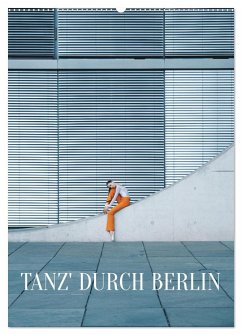 Tanz' durch Berlin (Wandkalender 2026 DIN A2 hoch), CALVENDO Monatskalender