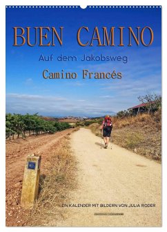 Buen Camino - Auf dem Jakobsweg - Camino Francés (Wandkalender 2026 DIN A2 hoch), CALVENDO Monatskalender