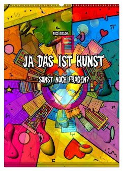 Ja das ist Kunst, sonst noch Fragen (Wandkalender 2026 DIN A2 hoch), CALVENDO Monatskalender