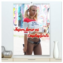 Superheroes Cosplay Girls (hochwertiger Premium Wandkalender 2026 DIN A2 hoch), Kunstdruck in Hochglanz