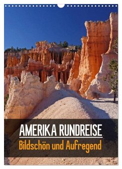 AMERIKA RUNDREISE Bildschön und Aufregend. (Wandkalender 2026 DIN A3 hoch), CALVENDO Monatskalender