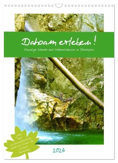 Dahoam erleben! Einmalige Wander-und Naturerlebnisse in Oberbayern (Wandkalender 2026 DIN A3 hoch), CALVENDO Monatskalender