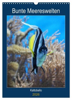 Bunte Meereswelten (Wandkalender 2026 DIN A3 hoch), CALVENDO Monatskalender Bunte Meereswelten (Wandkalender 2026 DIN A3 hoch), CALVENDO Monatskalender