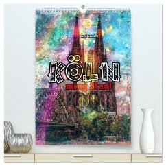 Köln ming Stadt (hochwertiger Premium Wandkalender 2026 DIN A2 hoch), Kunstdruck in Hochglanz