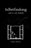 Selbstfindung und so eine Scheiße