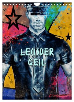 Leider Geil von Nico Bielow (Wandkalender 2026 DIN A4 hoch), CALVENDO Monatskalender Leider Geil von Nico Bielow (Wandkalender 2026 DIN A4 hoch), CALVENDO Monatskalender
