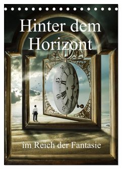 Hinter dem Horizont im Reich der Fantasie (Tischkalender 2026 DIN A5 hoch), CALVENDO Monatskalender Hinter dem Horizont im Reich der Fantasie (Tischkalender 2026 DIN A5 hoch), CALVENDO Monatskalender