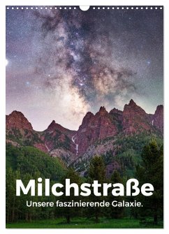 Milchstraße - Unsere faszinierende Galaxie. (Wandkalender 2026 DIN A3 hoch), CALVENDO Monatskalender Milchstraße - Unsere faszinierende Galaxie. (Wandkalender 2026 DIN A3 hoch), CALVENDO Monatskalender