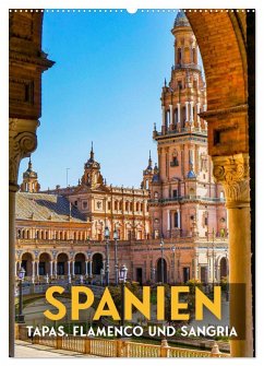 Spanien - Tapas, Flamenco und Sangria (Wandkalender 2026 DIN A2 hoch), CALVENDO Monatskalender Spanien - Tapas, Flamenco und Sangria (Wandkalender 2026 DIN A2 hoch), CALVENDO Monatskalender