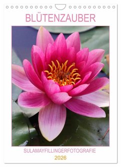 BLÜTENZAUBER (Wandkalender 2026 DIN A4 hoch), CALVENDO Monatskalender