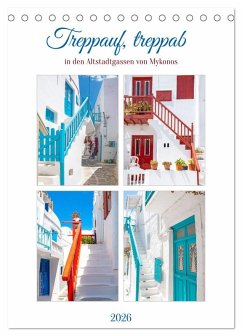 Treppauf, treppab in den Altstadtgassen von Mykonos (Tischkalender 2026 DIN A5 hoch), CALVENDO Monatskalender Treppauf, treppab in den Altstadtgassen von Mykonos (Tischkalender 2026 DIN A5 hoch), CALVENDO Monatskalender