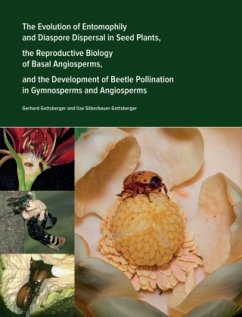The Evolution of Entomophily and Diaspore Dispersal in Seed Plants, the Reproductive Biology of Basal Angiosperms, and t - Gottsberger, Gerhard;Gottsberger, Ilse