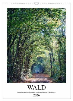 Wald - bezaubernde Landschaften (Wandkalender 2026 DIN A3 hoch), CALVENDO Monatskalender