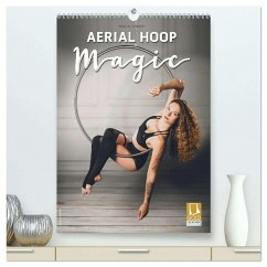 Aerial Hoop Magic (hochwertiger Premium Wandkalender 2026 DIN A2 hoch), Kunstdruck in Hochglanz Aerial Hoop Magic (hochwertiger Premium Wandkalender 2026 DIN A2 hoch), Kunstdruck in Hochglanz