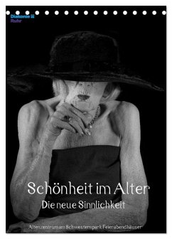 Schönheit im Alter - Die neue Sinnlichkeit (Tischkalender 2026 DIN A5 hoch), CALVENDO Monatskalender Schönheit im Alter - Die neue Sinnlichkeit (Tischkalender 2026 DIN A5 hoch), CALVENDO Monatskalender
