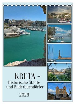 Kreta - Historische Städte und Bilderbuchdörfer (Tischkalender 2026 DIN A5 hoch), CALVENDO Monatskalender Kreta - Historische Städte und Bilderbuchdörfer (Tischkalender 2026 DIN A5 hoch), CALVENDO Monatskalender
