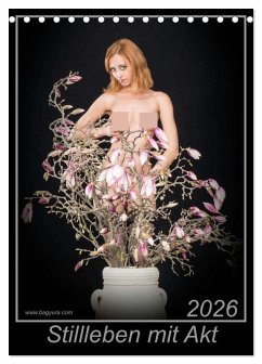 Stillleben mit Akt (Tischkalender 2026 DIN A5 hoch), CALVENDO Monatskalender Stillleben mit Akt (Tischkalender 2026 DIN A5 hoch), CALVENDO Monatskalender