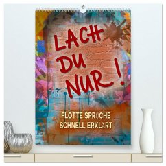 Lach du nur! - Flotte Sprüche schnell erklärt (hochwertiger Premium Wandkalender 2026 DIN A2 hoch), Kunstdruck in Hochglanz Lach du nur! - Flotte Sprüche schnell erklärt (hochwertiger Premium Wandkalender 2026 DIN A2 hoch), Kunstdruck in Hochglanz