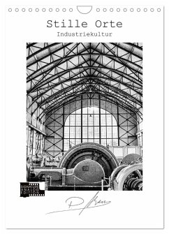 Stille Orte - Industriekultur (Wandkalender 2026 DIN A4 hoch), CALVENDO Monatskalender