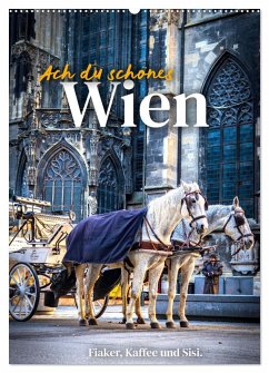 Ach du schönes Wien (Wandkalender 2026 DIN A2 hoch), CALVENDO Monatskalender Ach du schönes Wien (Wandkalender 2026 DIN A2 hoch), CALVENDO Monatskalender