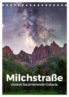 Milchstraße - Unsere faszinierende Galaxie. (Tischkalender 2026 DIN A5 hoch), CALVENDO Monatskalender Milchstraße - Unsere faszinierende Galaxie. (Tischkalender 2026 DIN A5 hoch), CALVENDO Monatskalender