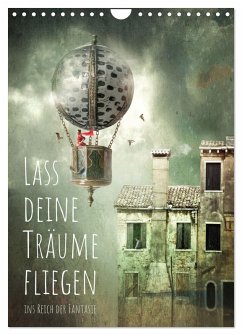 Lass deine Träume fliegen ins Reich der Fantasie (Wandkalender 2026 DIN A4 hoch), CALVENDO Monatskalender