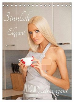 Sinnlich Elegant - Extravagant (Tischkalender 2026 DIN A5 hoch), CALVENDO Monatskalender Sinnlich Elegant - Extravagant (Tischkalender 2026 DIN A5 hoch), CALVENDO Monatskalender