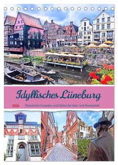 Idyllisches Lüneburg. Historische Fassaden und Giebel der Salz- und Hansestadt (Tischkalender 2026 DIN A5 hoch), CALVENDO Monatskalender
