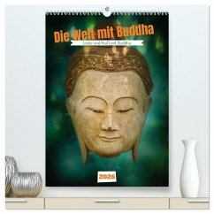 Die Welt mit Buddha (hochwertiger Premium Wandkalender 2026 DIN A2 hoch), Kunstdruck in Hochglanz Die Welt mit Buddha (hochwertiger Premium Wandkalender 2026 DIN A2 hoch), Kunstdruck in Hochglanz