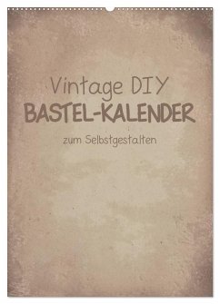 Vintage DIY Bastel-Kalender -Hochformat- (Wandkalender 2026 DIN A2 hoch), CALVENDO Monatskalender