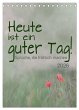 Heute ist ein guter Tag (Tischkalender... - Bild 1