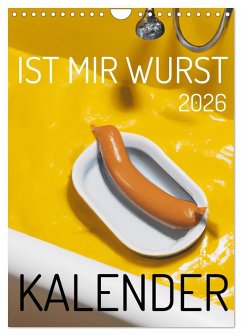 Ist mir Wurst Kalender (Wandkalender 2026 DIN A4 hoch), CALVENDO Monatskalender Ist mir Wurst Kalender (Wandkalender 2026 DIN A4 hoch), CALVENDO Monatskalender
