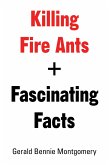 Killing Fire Ants + Fascinating Facts (eBook, ePUB)