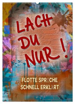 Lach du nur! - Flotte Sprüche schnell erklärt (Wandkalender 2026 DIN A2 hoch), CALVENDO Monatskalender Lach du nur! - Flotte Sprüche schnell erklärt (Wandkalender 2026 DIN A2 hoch), CALVENDO Monatskalender