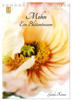 Mohn - Ein Blütentraum (Tischkalender 2026 DIN A5 hoch), CALVENDO Monatskalender Mohn - Ein Blütentraum (Tischkalender 2026 DIN A5 hoch), CALVENDO Monatskalender